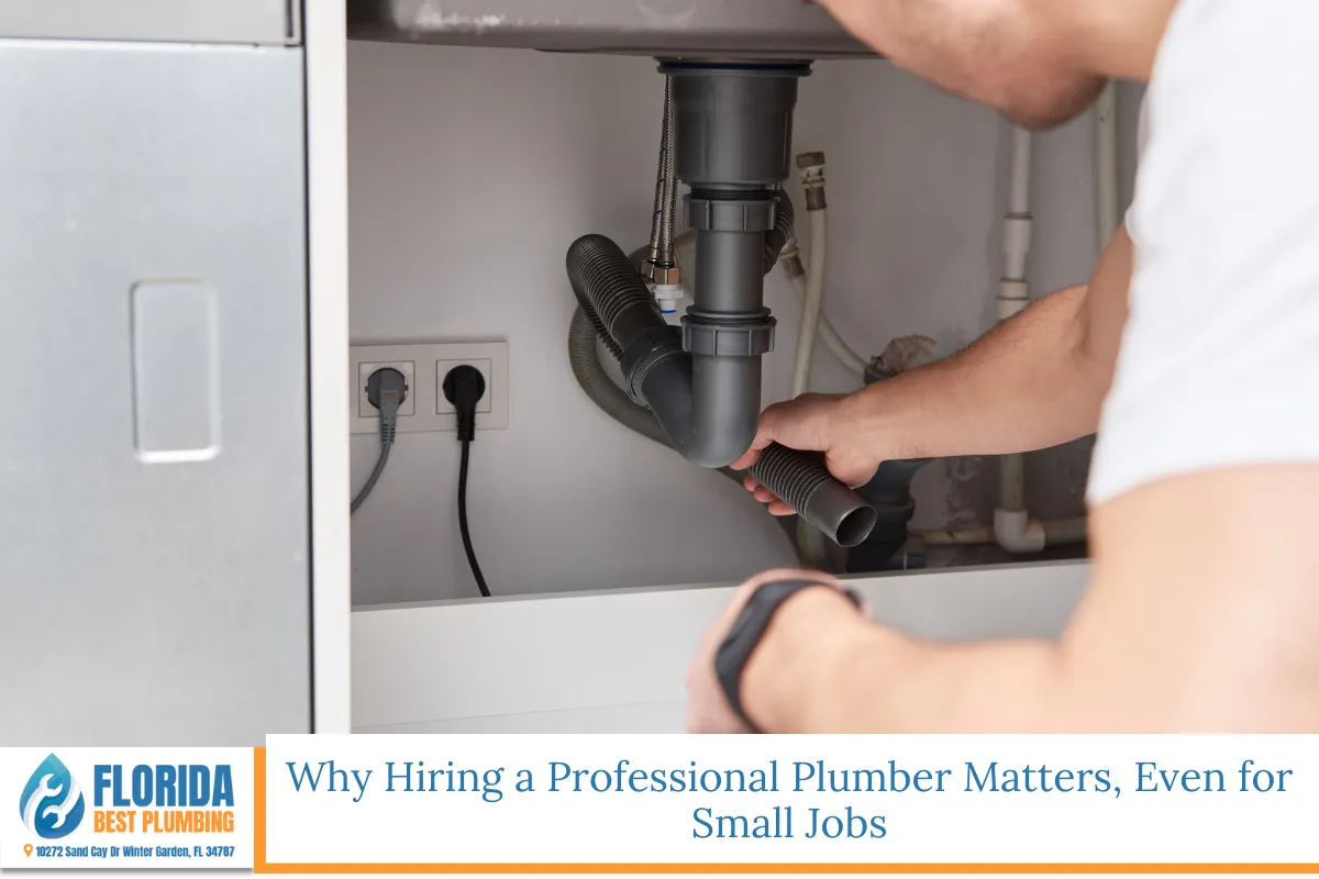 Why Hiring a Professional Plumber Matters, Even for Small Jobs