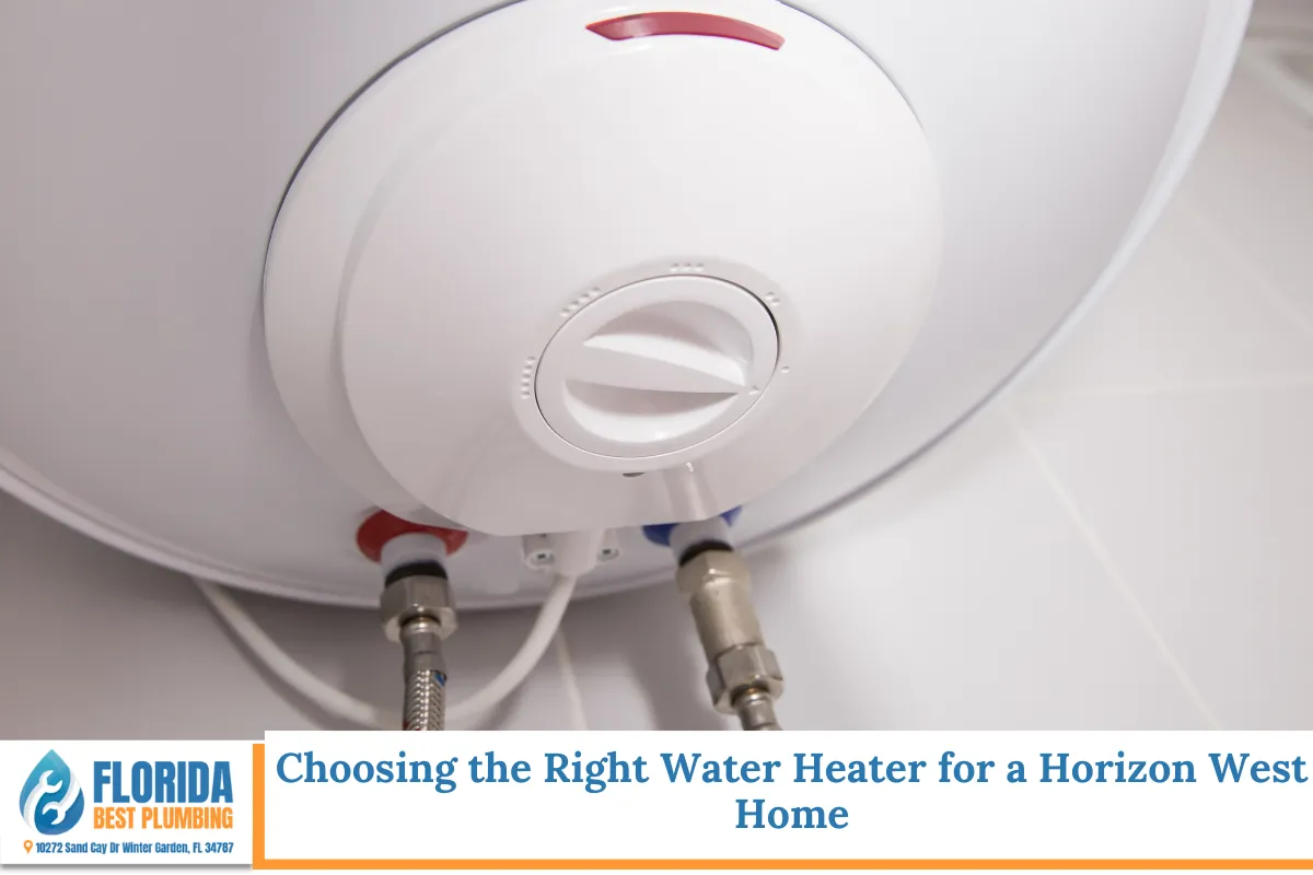 Choosing the Right Water Heater for a Horizon West Home