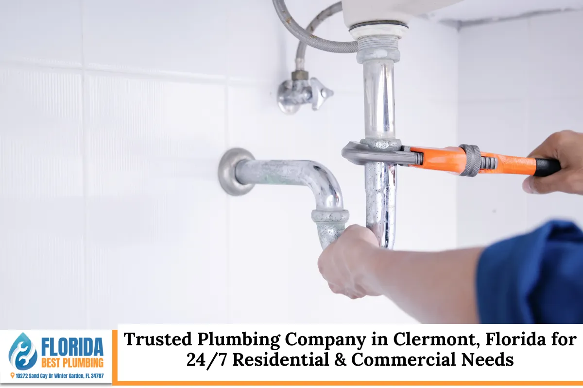 Trusted Plumbing Company in Clermont, Florida for 24/7 Residential & Commercial Needs